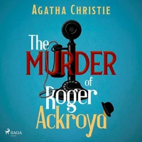 The Murder of Roger Ackroyd: A Hercule Poirot Mystery