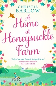 Christie Barlow - A Home at Honeysuckle Farm.