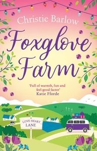Christie Barlow - Foxglove Farm - Community, friendship and romance in this cosy feel good novel from the bestselling author.