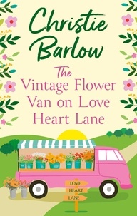 Christie Barlow - The Vintage Flower Van on Love Heart Lane.