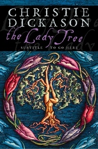 Christie Dickason - The Lady Tree.