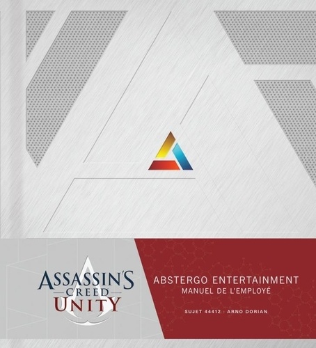 Christie Golden - Assassin's Creed Unity - Abstergo Entertainment, manuel de l'employé.