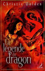 Christie Golden - La légende du dragon.