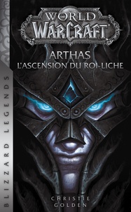 Christie Golden - World of Warcraft  : Arthas - L'Ascension du roi-liche.