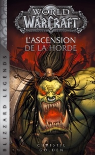 Christie Golden - World of Warcraft  : L'ascension de la horde.