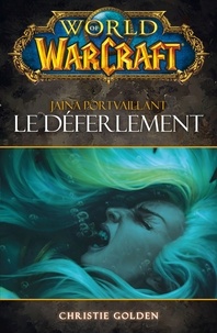 Christie Golden - World of Warcraft - Le déferlement - Le déferlement.