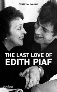 Christie Laume - The last love of Edith Piaf - Version anglaise.