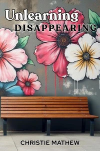 Unlearning Disappearing