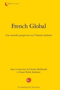 Christie McDonald et Susan Rubin Suleiman - French Global - Une nouvelle perspective sur l'histoire littéraire.