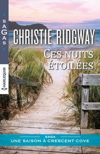 Christie Ridgway - Ces nuits étoilées - Saga Une saison à Crescent cove.
