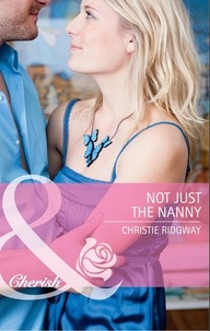 Christie Ridgway - Not Just the Nanny.