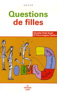 Christilla Pellé-Douël et Pierre-Eugène Lhuillier - Questions de filles.