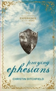 Christin Ditchfield - Praying Ephesians.