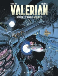 Valérian L'avenir est avancé Tome 1