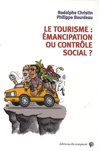 Le tourisme : émancipation ou contrôle social ?