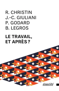 Le travail, et après ?