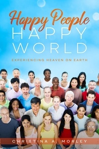  Christina A. Morley - Happy People, Happy World.