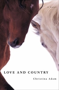 Christina Adam - Love and Country - A Novel.