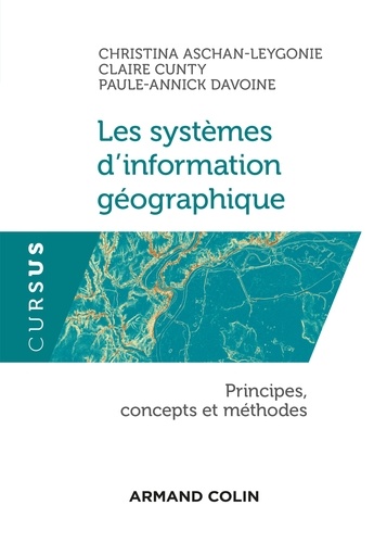 Christina Aschan-Leygonie et Claire Cunty - Introduction aux systèmes d'information géographique.