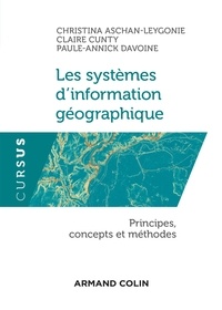 Christina Aschan-Leygonie et Claire Cunty - Les systèmes d'information géographique - Principes, concepts et méthodes.