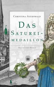 Christina Auerswald - Das Saturei-Medaillon.