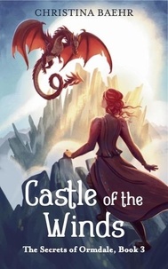  Christina Baehr - Castle of the Winds - The Secrets of Ormdale, #3.