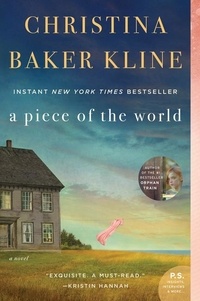 Christina Baker Kline - A Piece of the World - A Novel.