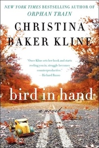 Christina Baker Kline - Bird in Hand - A Novel.
