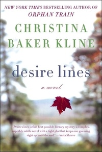 Christina Baker Kline - Desire Lines - A Novel.
