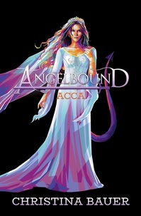  Christina Bauer - Acca - Angelbound Origins, #3.