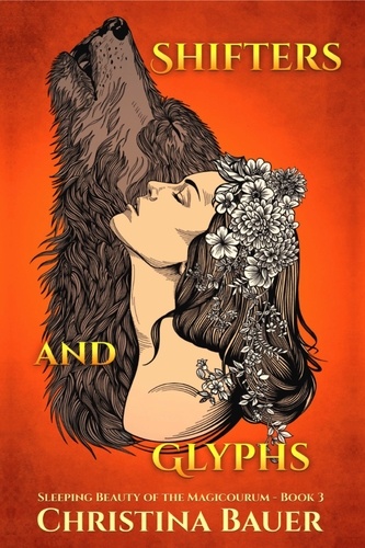  Christina Bauer - Shifters And Glyphs - Fairy Tales of the Magicorum, #3.