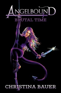  Christina Bauer - The Brutal Time - Angelbound Origins, #6.