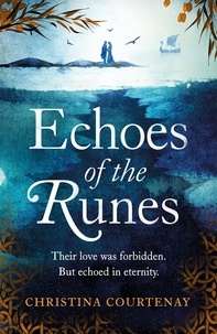 Christina Courtenay - Echoes of the Runes - The classic sweeping, epic tale of forbidden love you HAVE to read!.