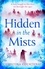 Hidden in the Mists. The sweepingly romantic, epic new dual-time novel from the author of ECHOES OF THE RUNES