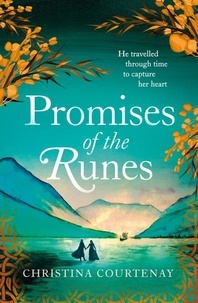 Christina Courtenay - Promises of the Runes - The enthralling new timeslip tale in the beloved Runes series.