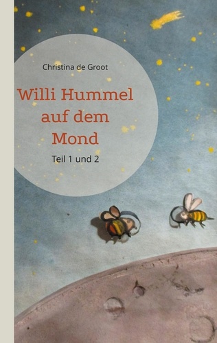 Willi Hummel auf dem Mond. Teil 1 und 2
