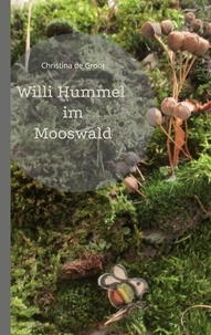Christina de Groot - Willi Hummel im Mooswald.