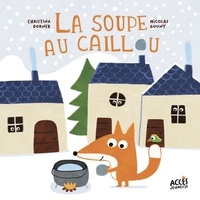 Christina Dorner et Nicolas Gouny - La soupe au caillou.