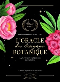 Christina Dujardin et Trong léa Tran - L'Oracle du langage botanique - La nature a un message pour vous ! Coffret.