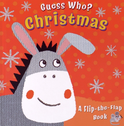 Christina Goodings et Angela Muss - Guess Who? Christmas - A Flip-The-Flap Book.