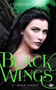 Christina Henry - Black Lament - Black Wings, T4.