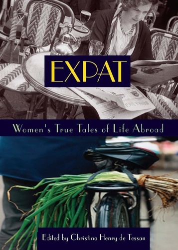 Expat. Women's True Tales of Life Abroad