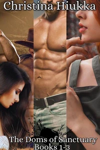 The Doms of Sanctuary Box Set 1-3: Saving Riven, Ash's Silent Daddy, &amp; Finding Landry