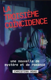 La Troisième coïncidence : Une nouvelle de mystère et de romance