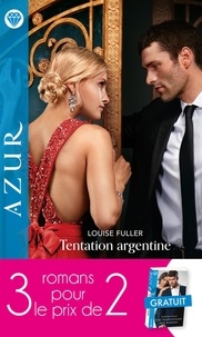 Christina Hollis et Louise Fuller - Une bouleversante nuit d'amour ; Tentation argentine ; Une dernière étreinte ? - Pack 3 pour 2.