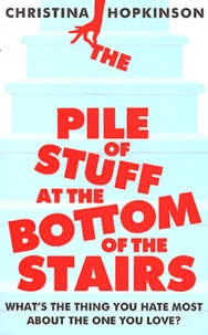 The Pile of Stuff at the Bottom of the Stairs