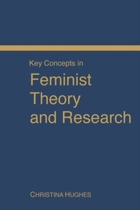 Christina Hughes - Key Concepts In Feminist Theory And Research.