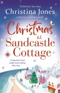 Christina Jones - Christmas at Sandcastle Cottage - The ultimate festive read to curl up with this Christmas!.