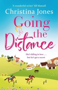 Christina Jones - Going the Distance - Uplifting, warm and hilarious - the perfect novel to curl up with this winter!.