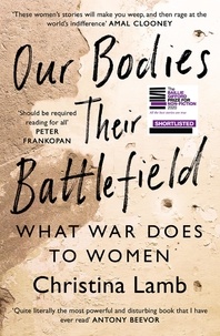 Christina Lamb - Our Bodies, Their Battlefield - What War Does to Women.